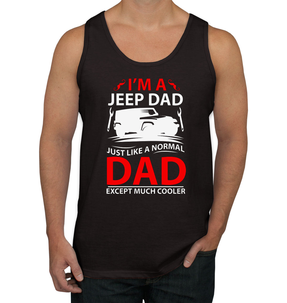 I'm A Jeep Dad Just Like A Normal Dad Except Much Cooler Men's Tank Top