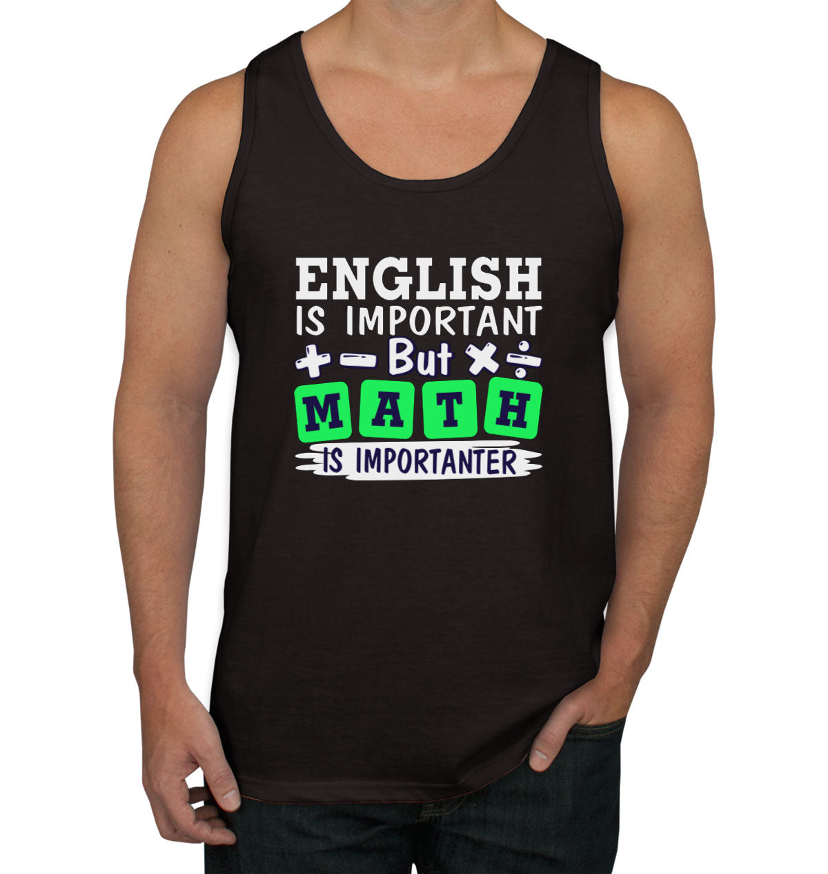 English Is Important But Math Is Importanter Men's Tank Top