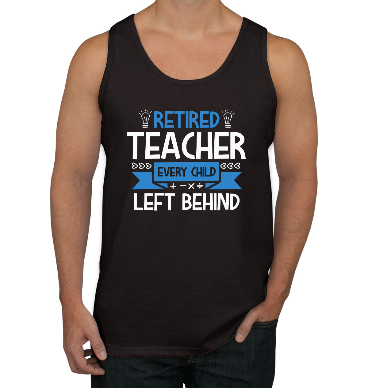 Retired Teacher Every Child Left Behind Men's Tank Top