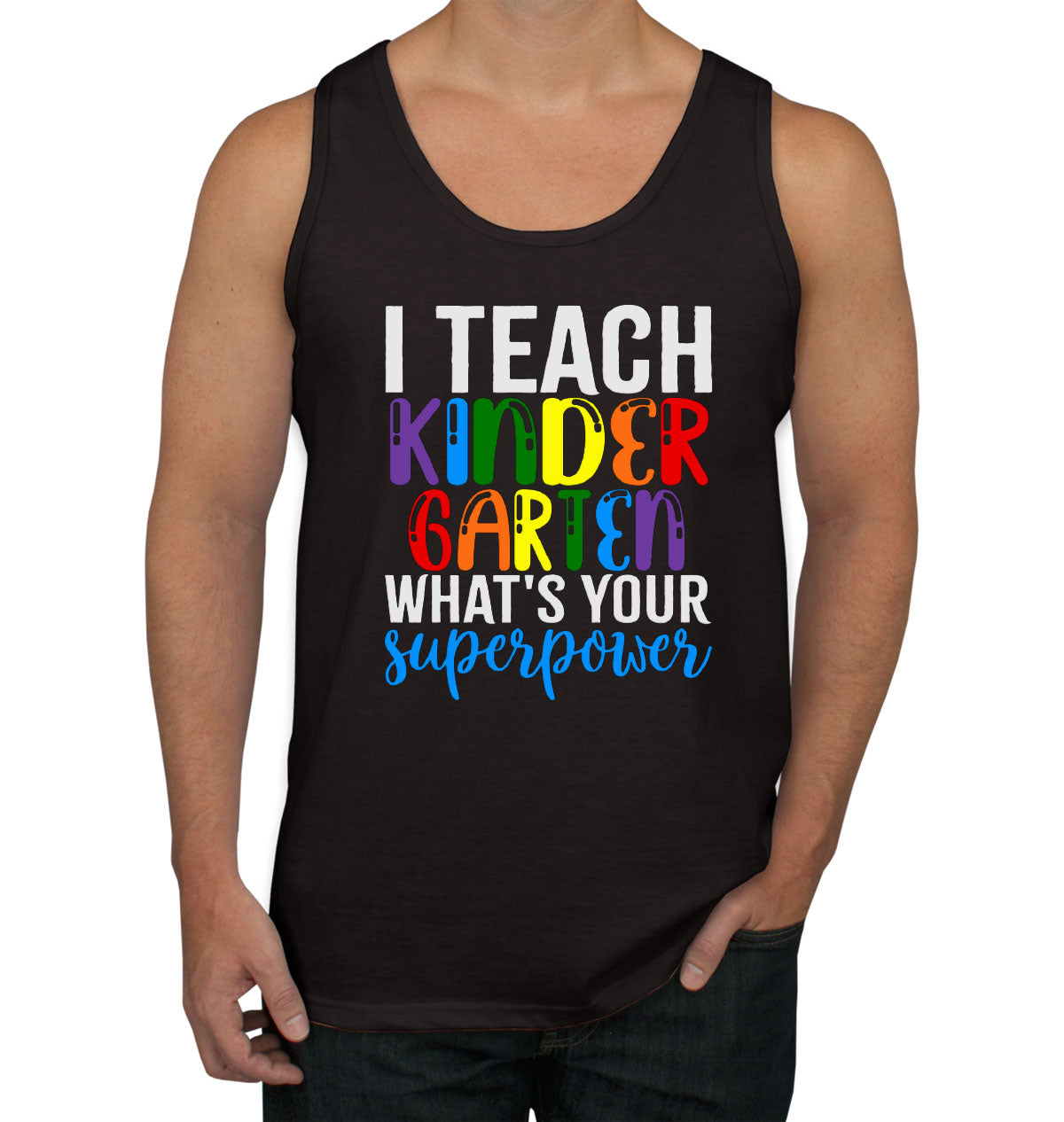 I Teach Kindergarten What's Your Superpower? Men's Tank Top