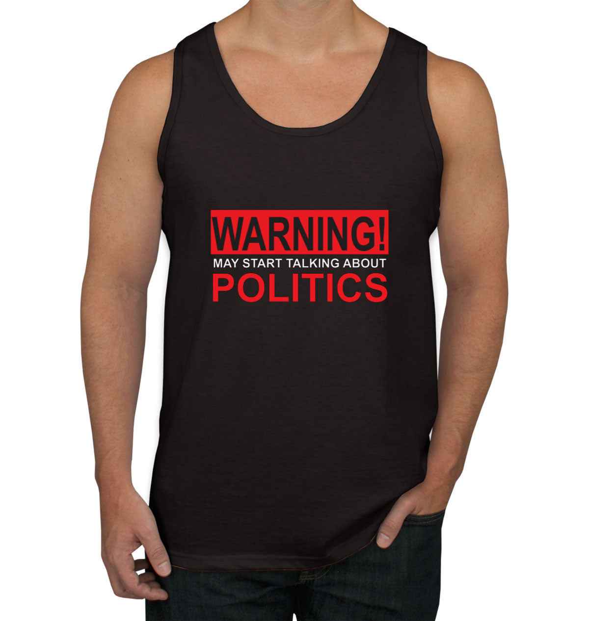 Warning May Start Talking About Politics Men's Tank Top