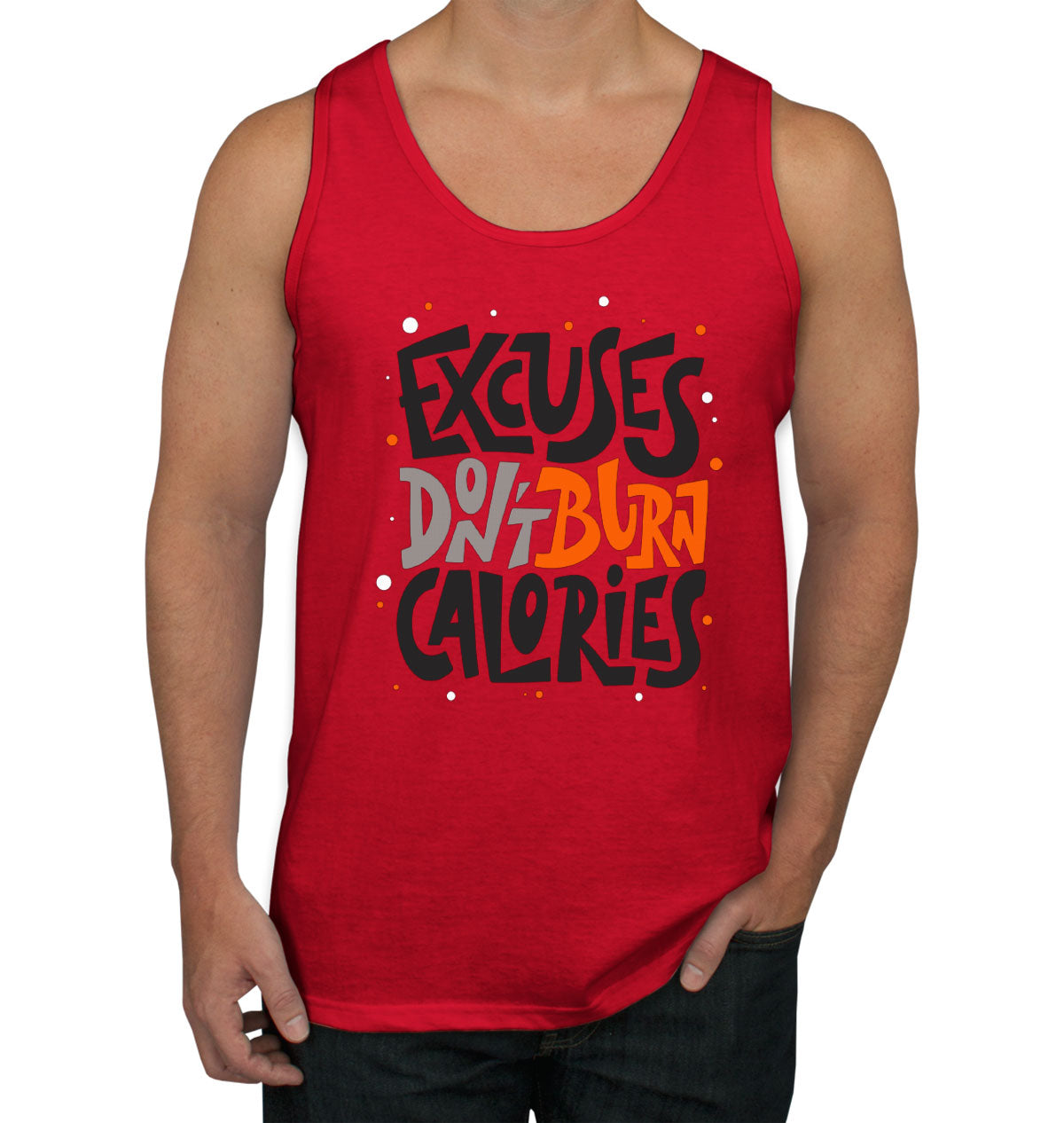 Excuses Don't Burn Calories Gym Fitness Men's Tank Top