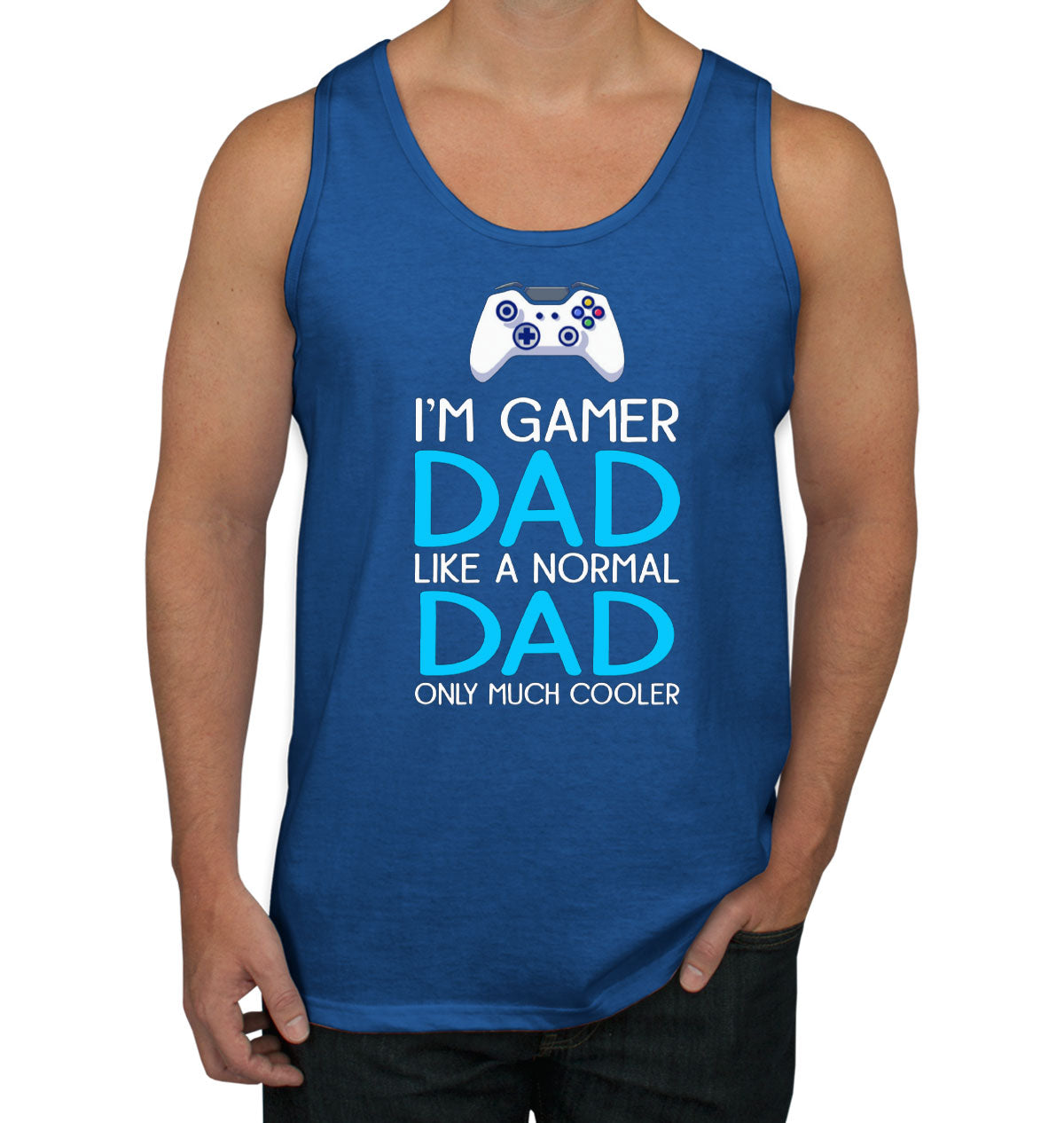 I'm Gamer Dad Like A Normal Dad Only Much Cooler Father's Day Men's Tank Top