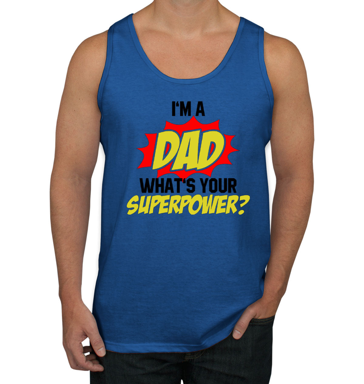 I'm Dad What's Your Superpower? Men's Tank Top