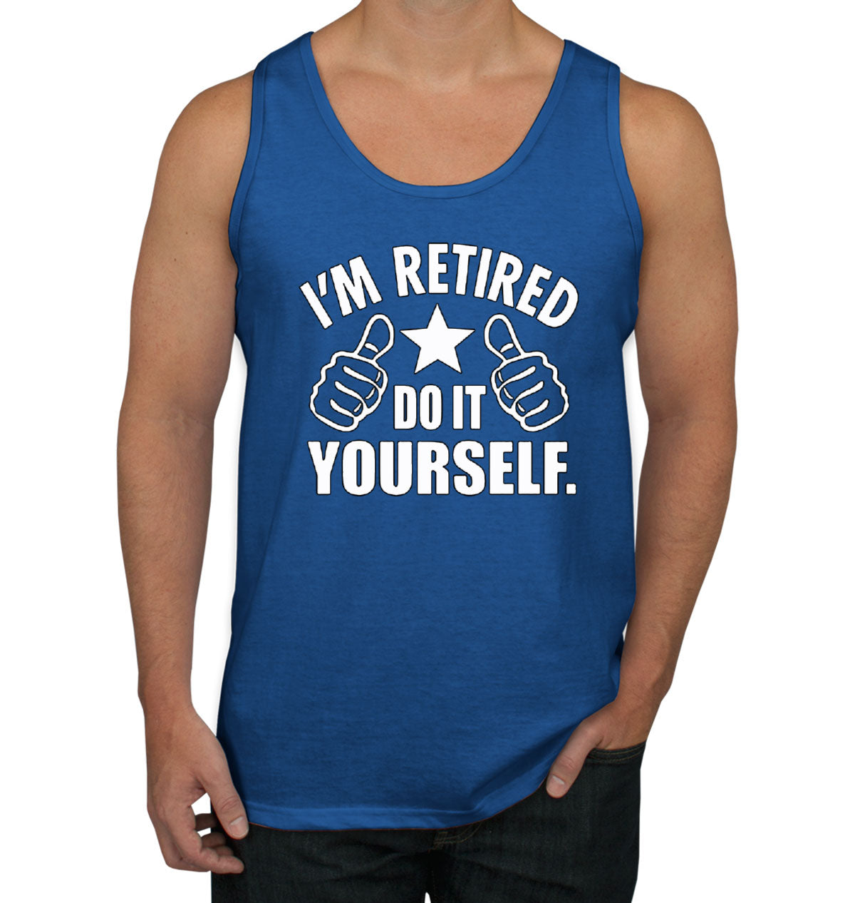 I'm Retired Do It Yourself Funny Retirement Men's Tank Top