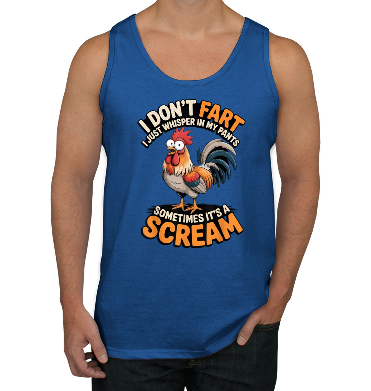 I Don't Fart I Just Whisper In My Pants Sometimes It's A Scream Men's Tank Top