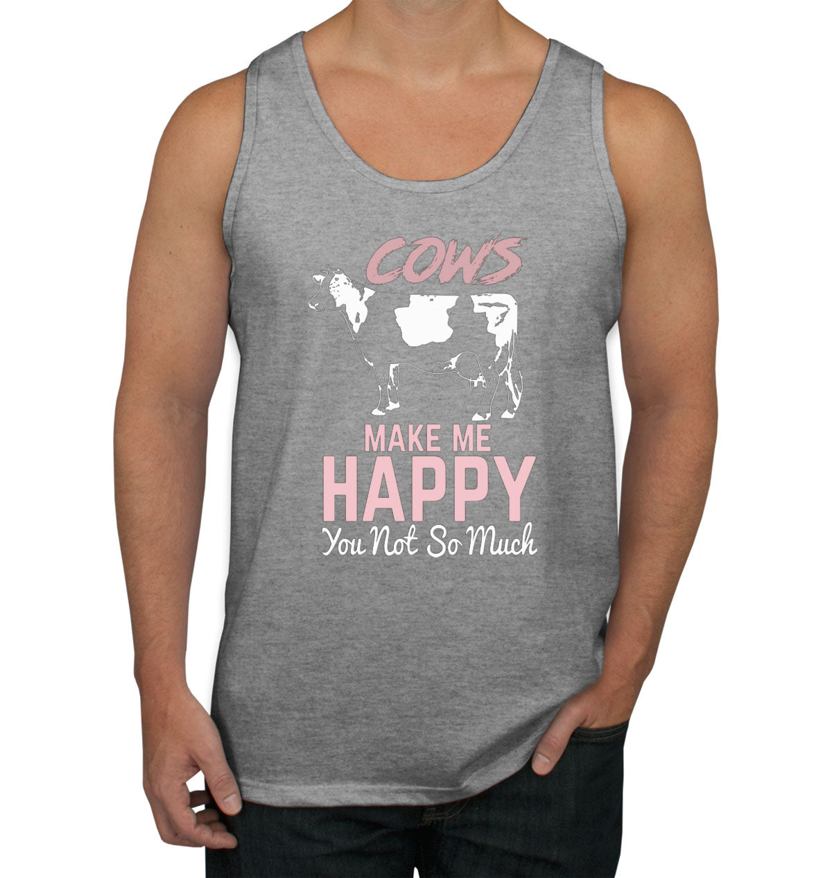 Cows Make Me Happy You Not So Much Men's Tank Top