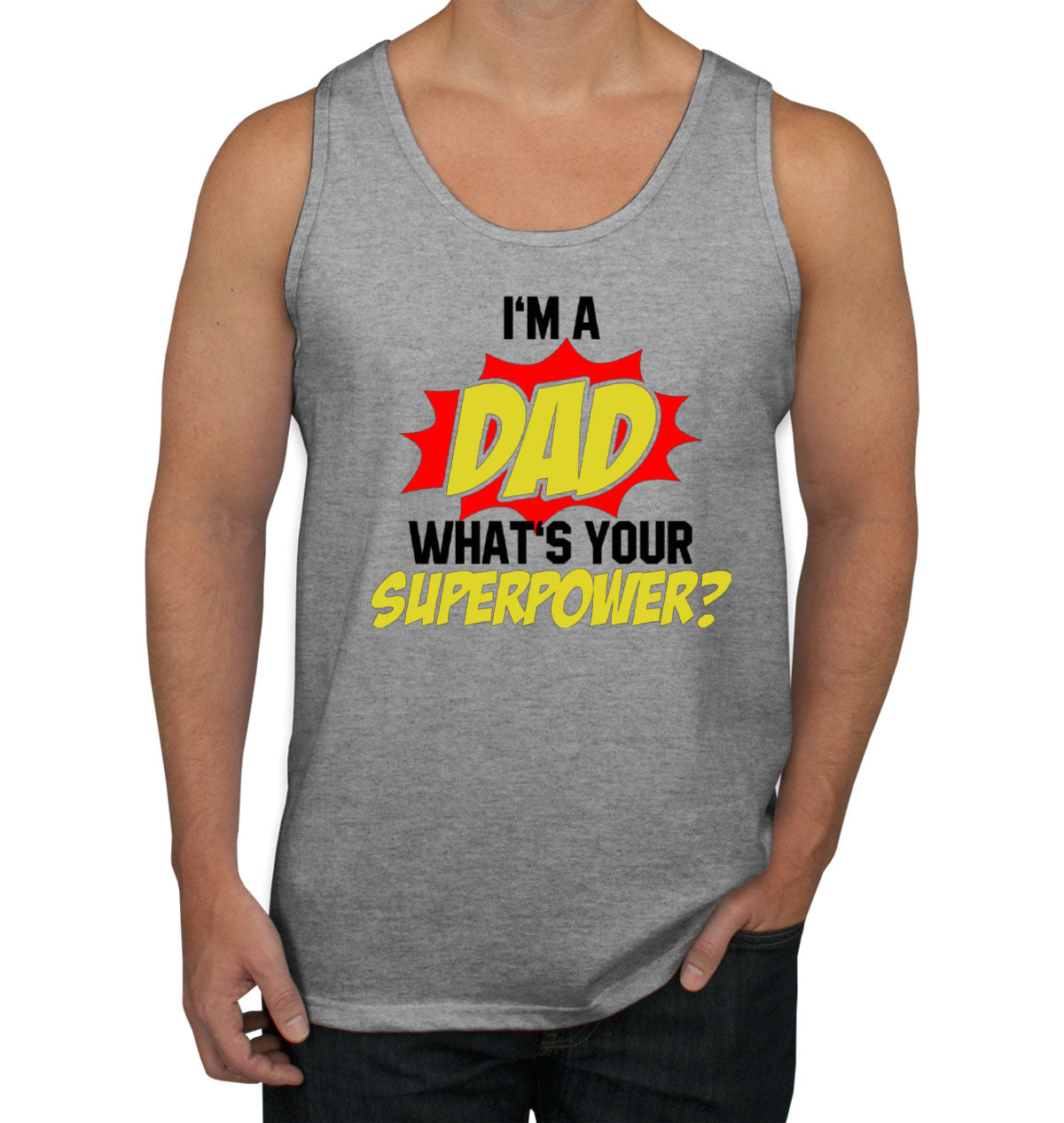 I'm Dad What's Your Superpower? Men's Tank Top