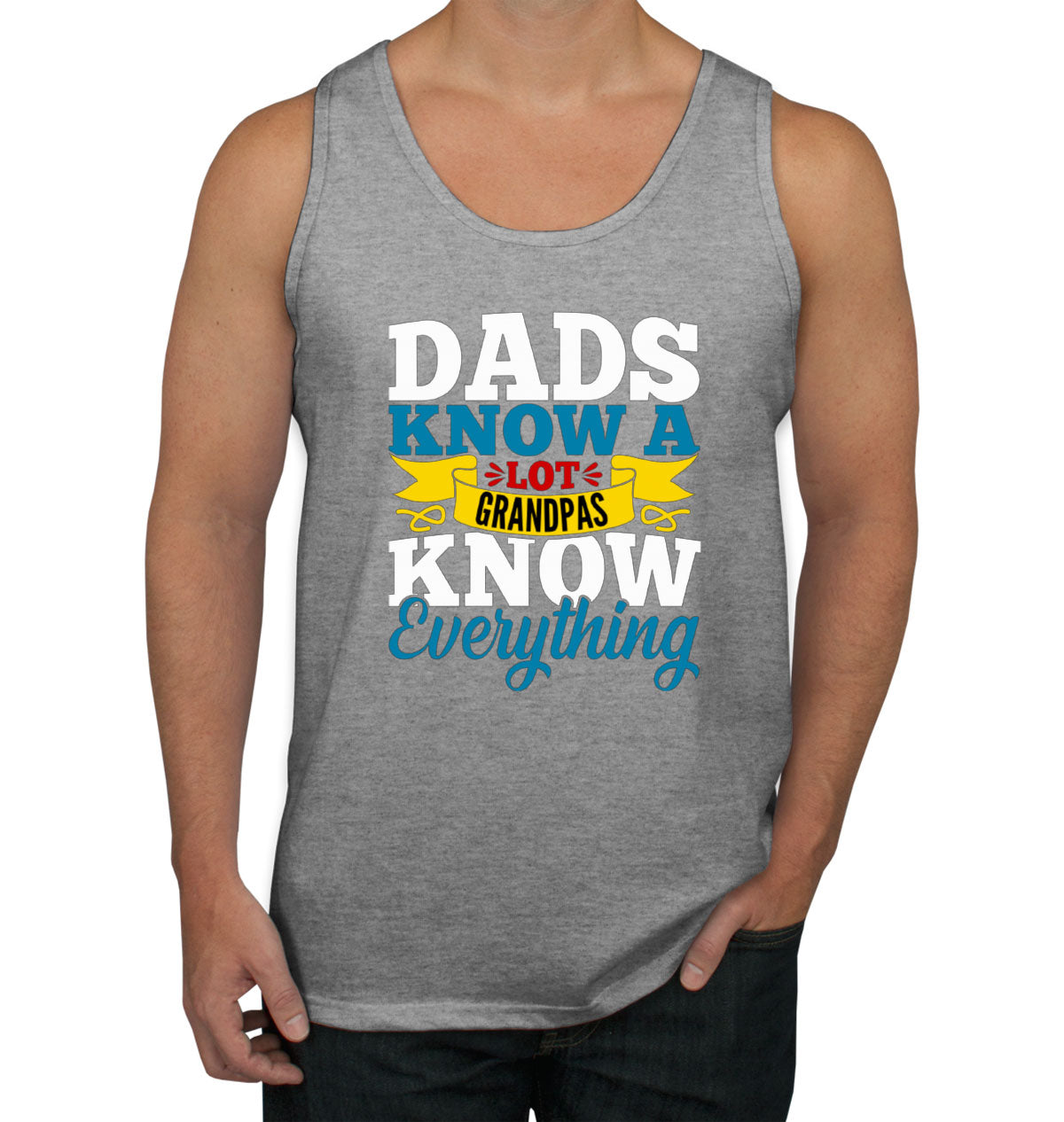 Dads Know A Lot Grandpas Know Everything Father's Day Men's Tank Top