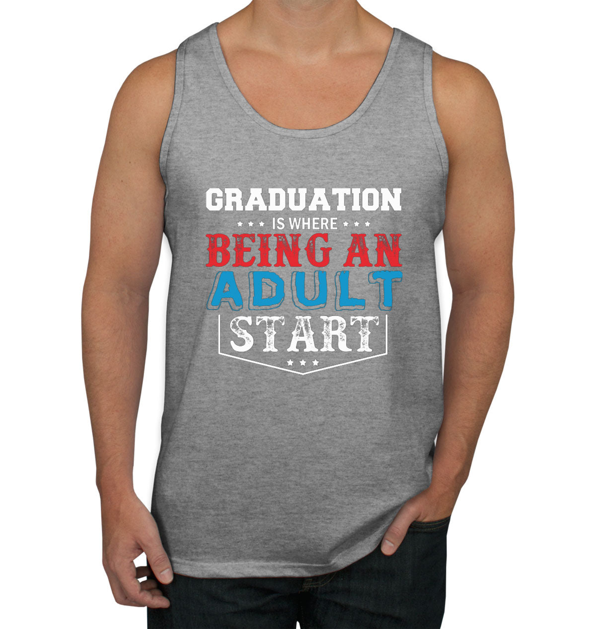 Graduation Is Where Being An Adult Start Men's Tank Top