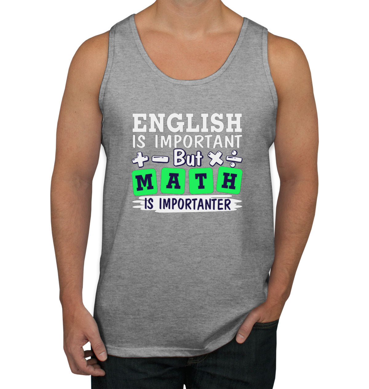 English Is Important But Math Is Importanter Men's Tank Top