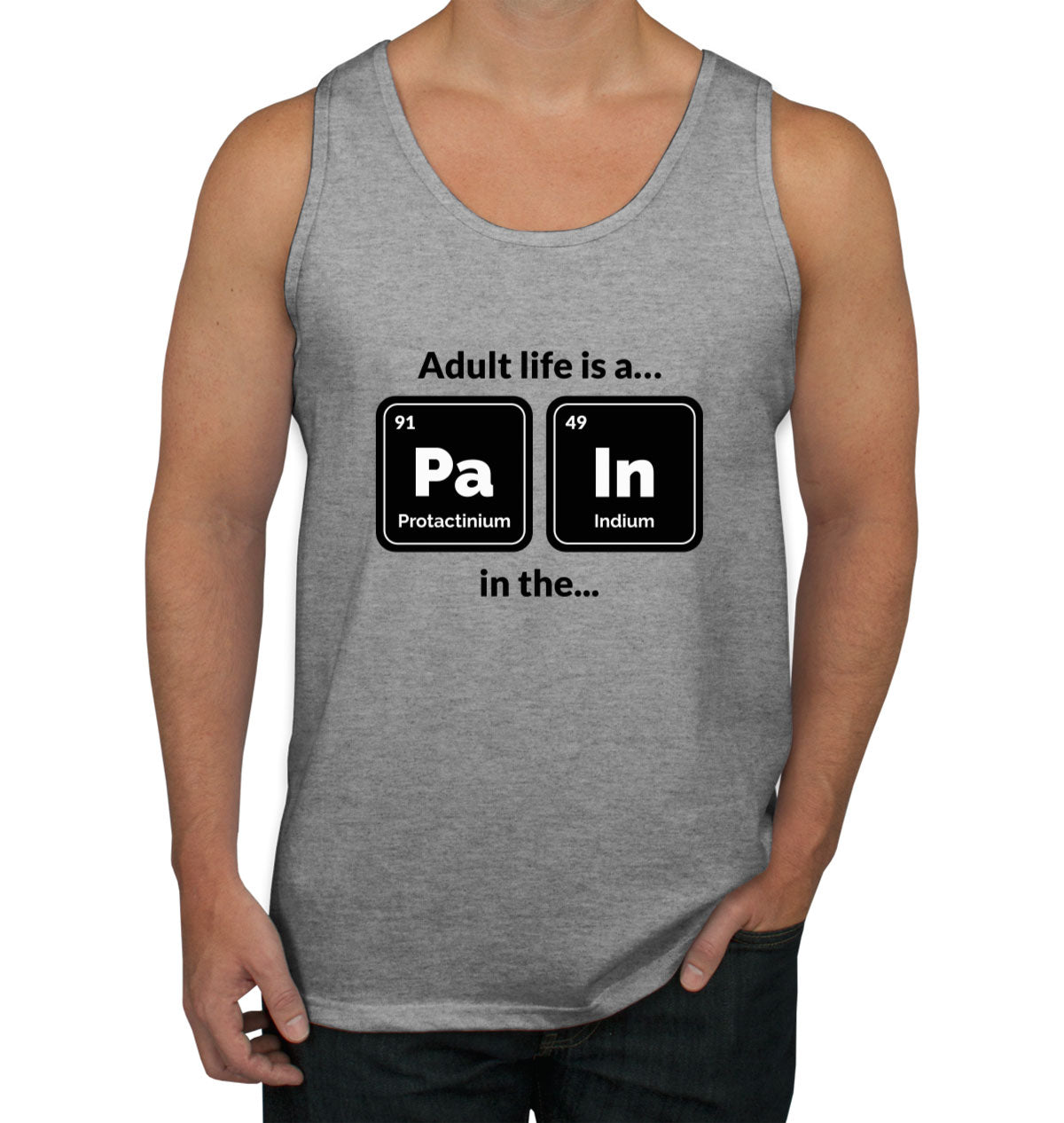 Adult Life Is A Pain In A Funny Periodic Table Men's Tank Top