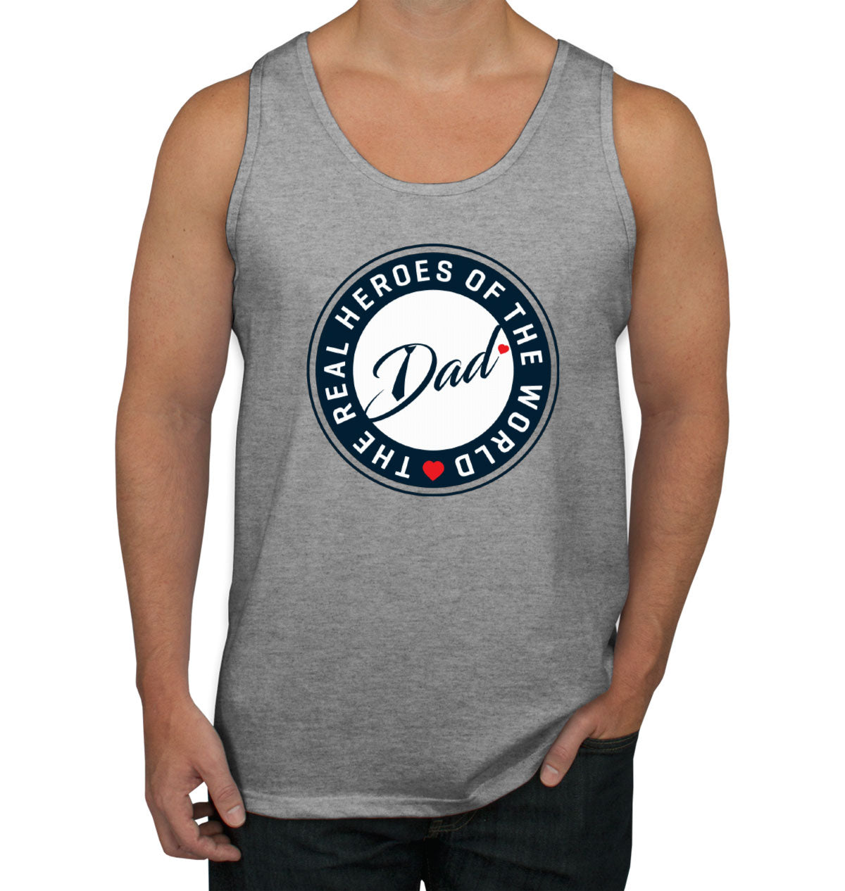 The Real Heroes Of The World Dad Father's Day Men's Tank Top