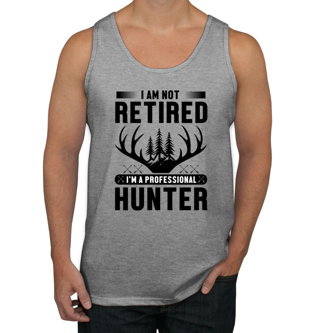 I'm Not Retired I'm A Professional Hunter Men's Tank Top