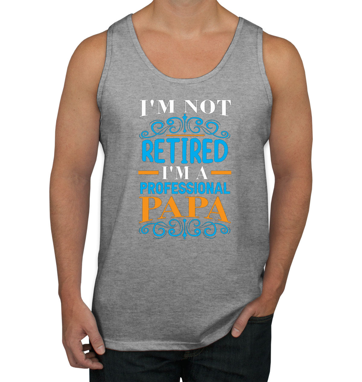 I'm Not Retired I'm A Professional Papa Father's Day Men's Tank Top