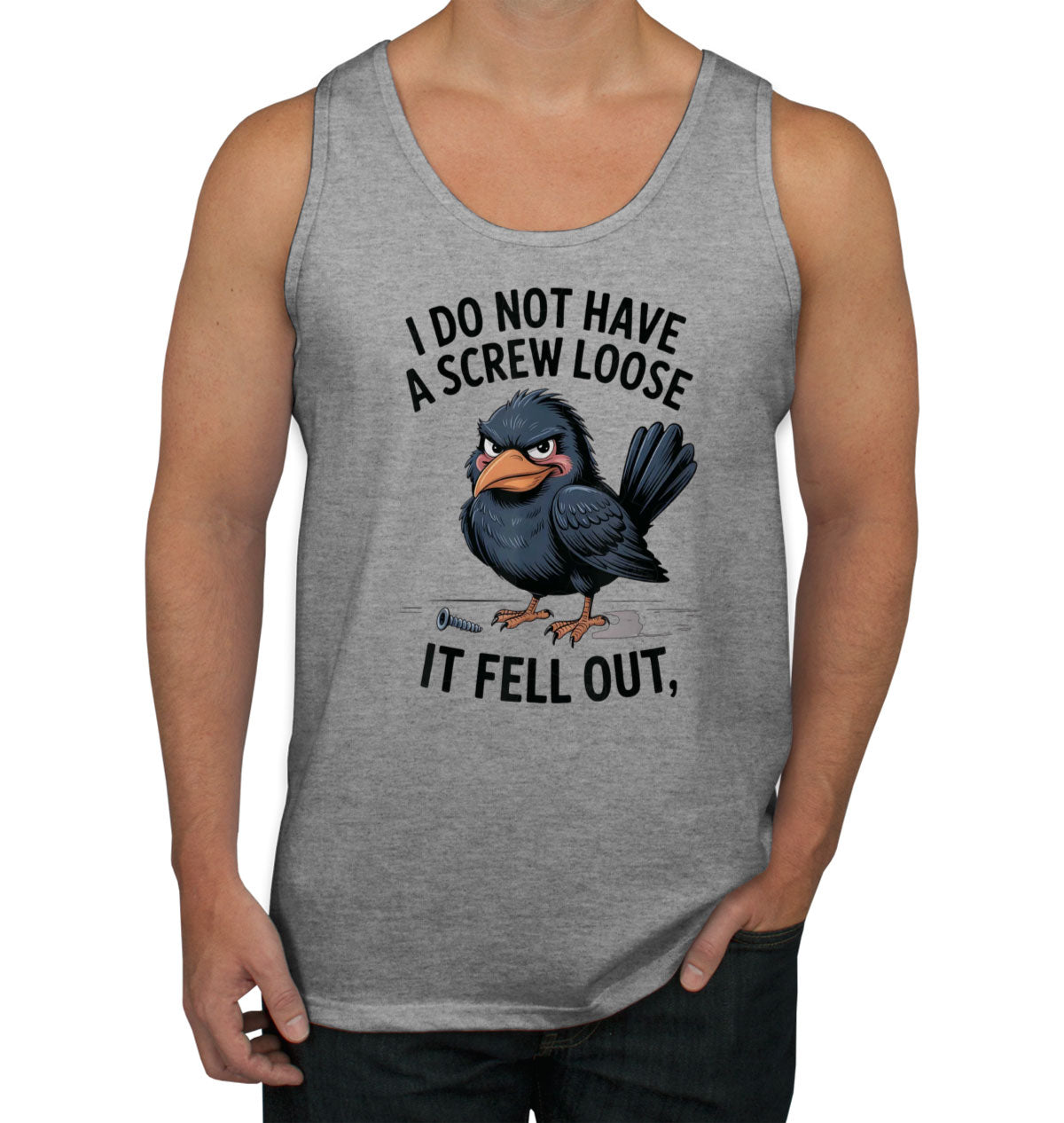 I Do Not Have A Screw Loose It Fell Out Men's Tank Top