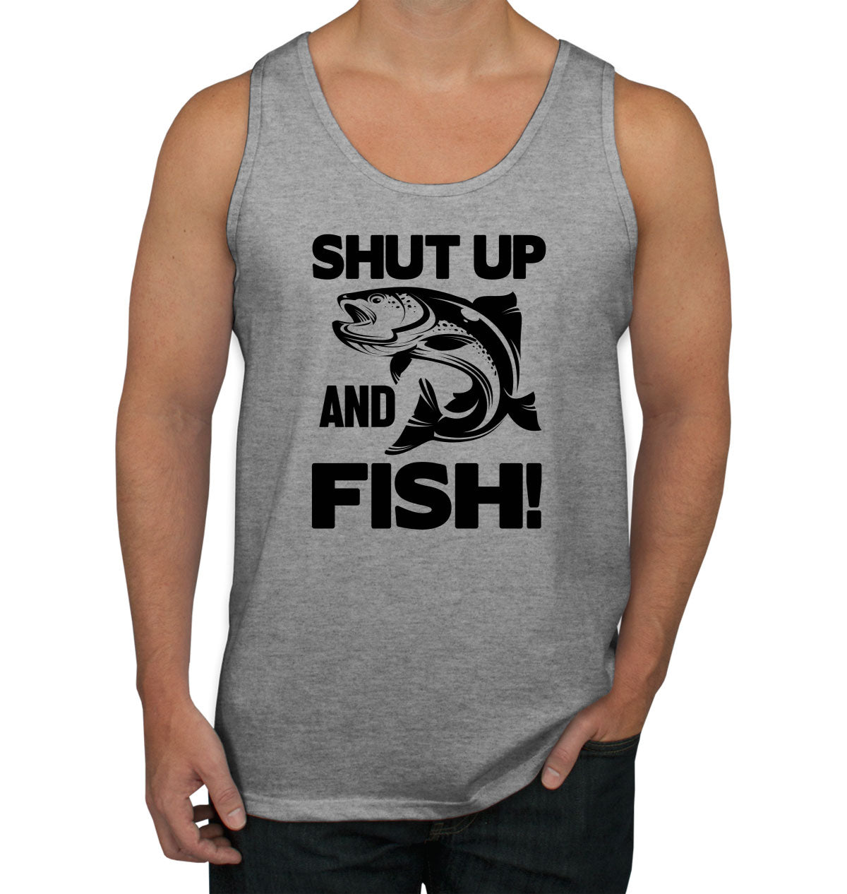 Shut Up And Fish Men's Tank Top