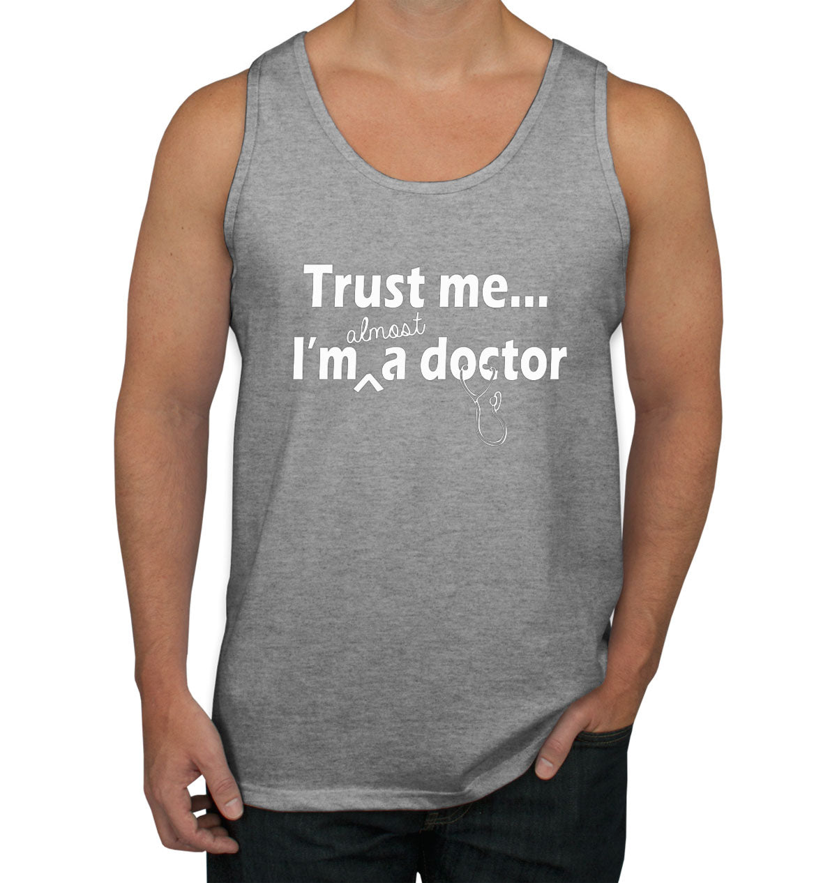 Trust Me I'm Almost A Doctor Men's Tank Top