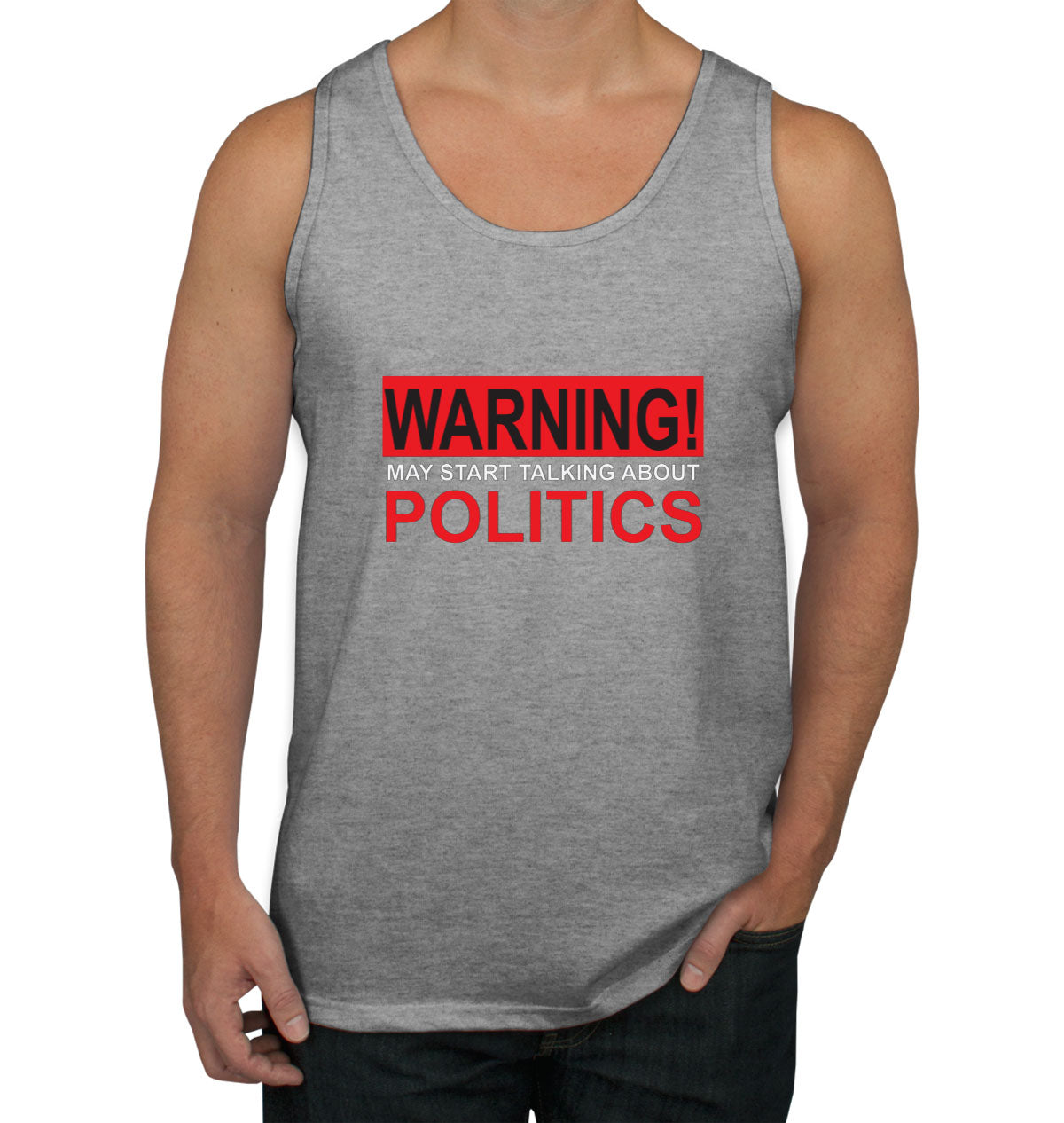 Warning May Start Talking About Politics Men's Tank Top