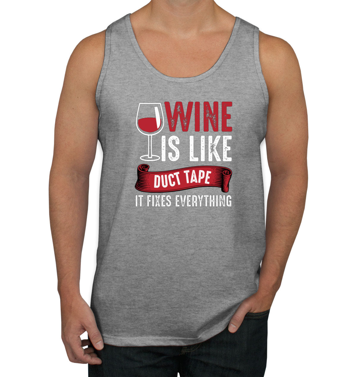 Wine Is Like Duct Tape It Fixes Everything Men's Tank Top