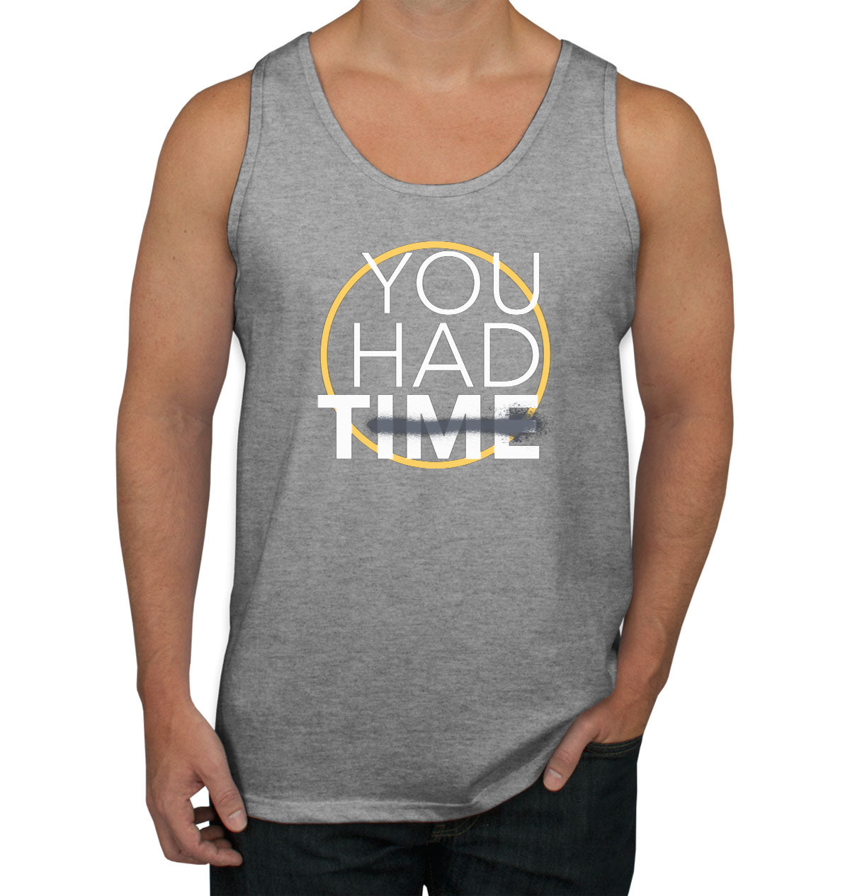 You Had Time Men's Tank Top