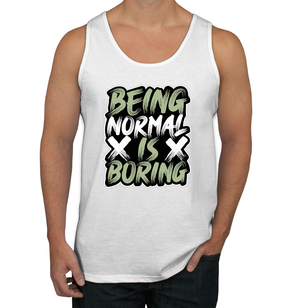 Being Normal Is Boring Men's Tank Top