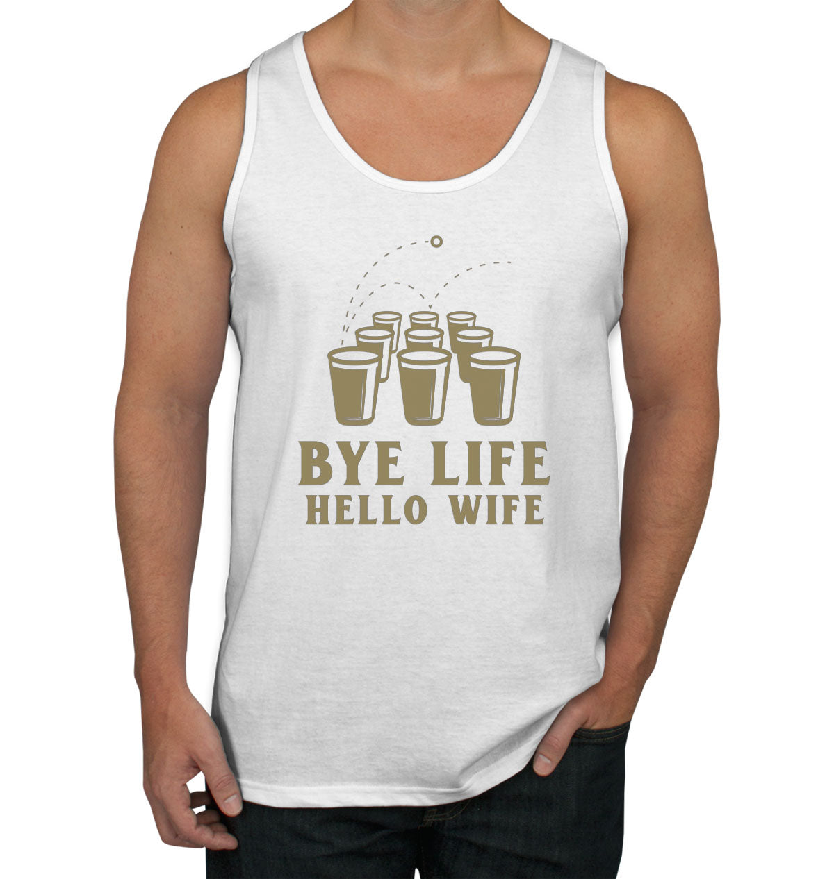 Bye Life Hello Wife Bachelor Getting Married Party Men's Tank Top