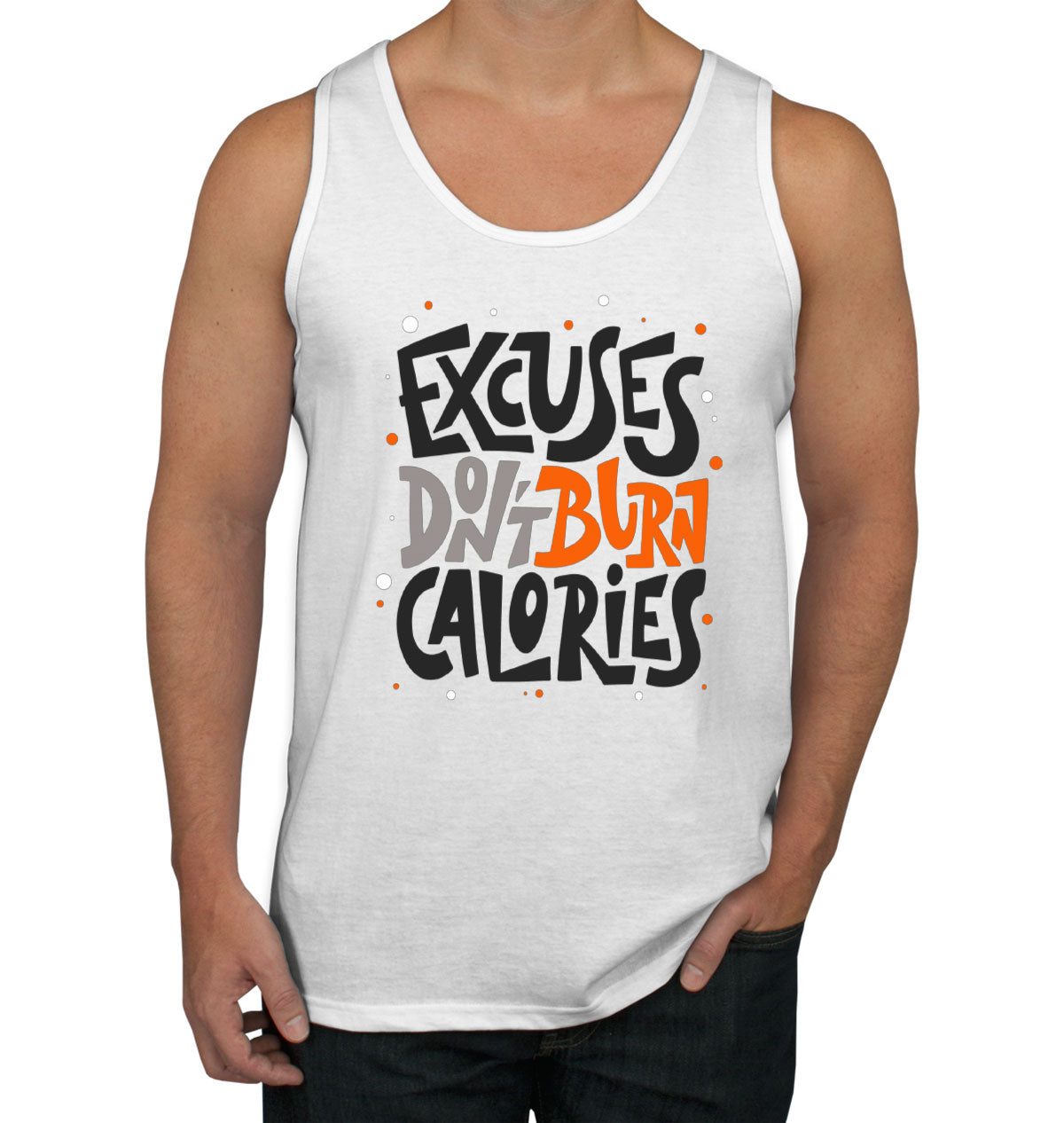 Excuses Don't Burn Calories Gym Fitness Men's Tank Top