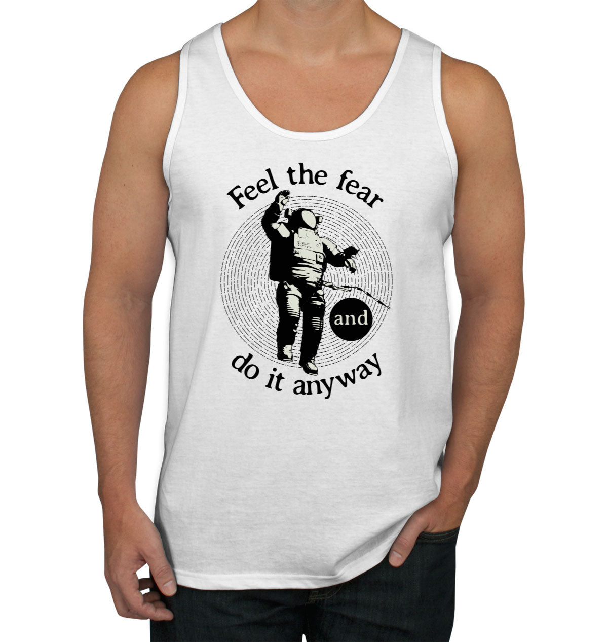 Feel The Fear Do It Anyway Men's Tank Top