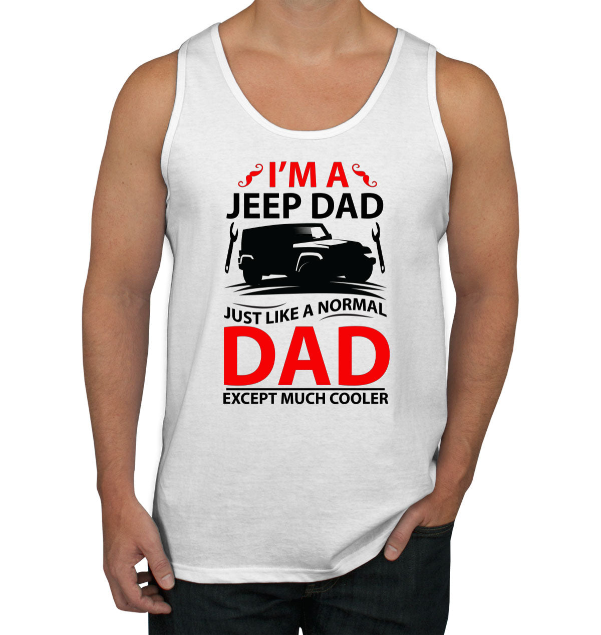 I'm A Jeep Dad Just Like A Normal Dad Except Much Cooler Men's Tank Top