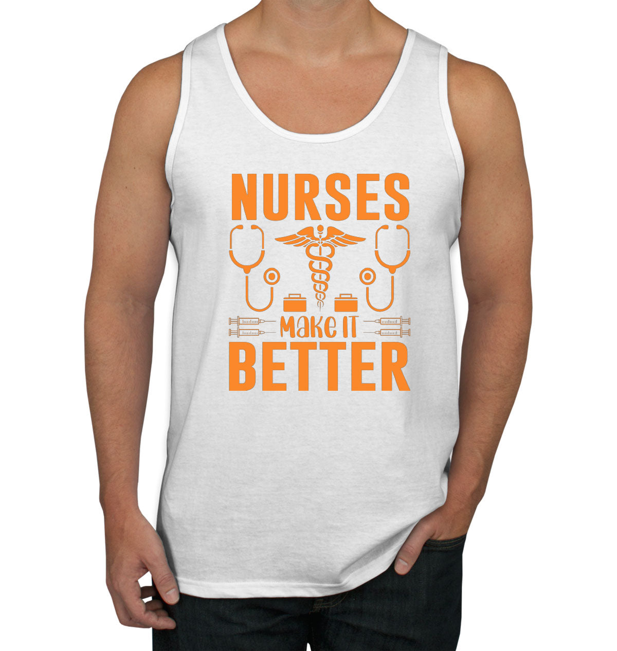 Nurses Make It Better Men's Tank Top