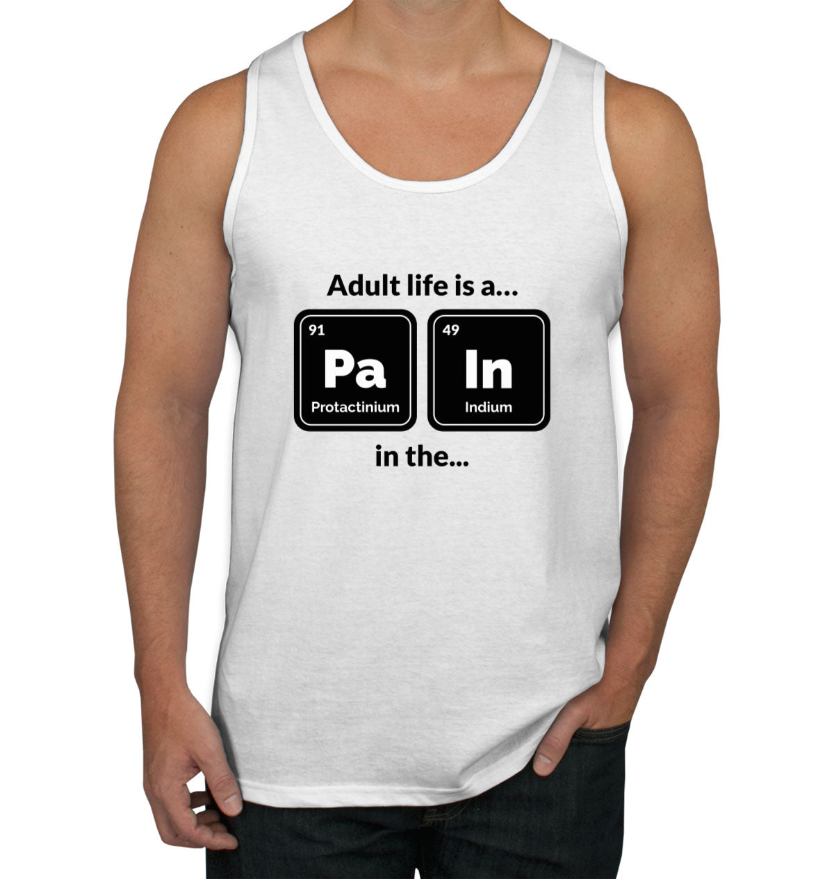 Adult Life Is A Pain In A Funny Periodic Table Men's Tank Top