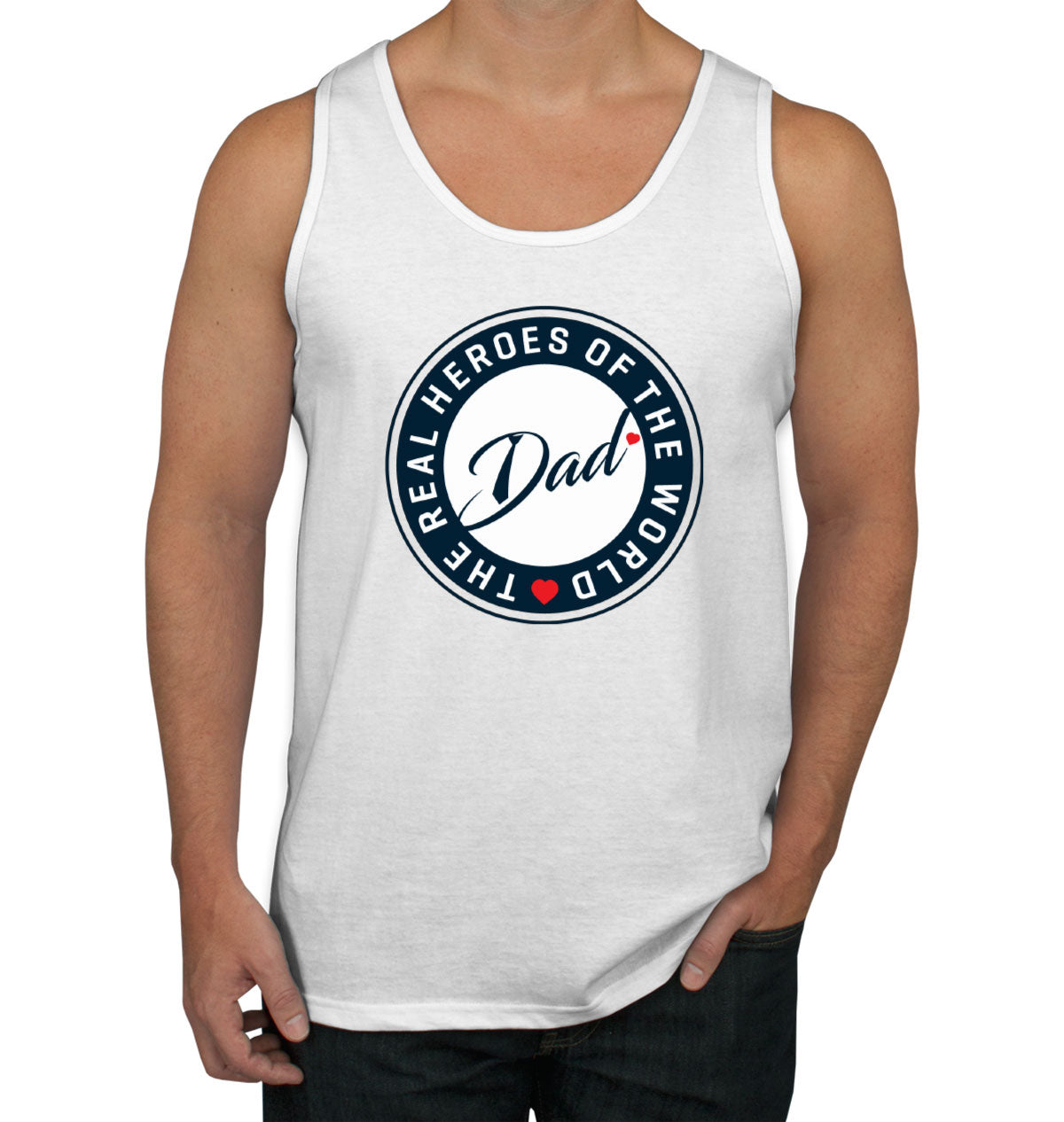 The Real Heroes Of The World Dad Father's Day Men's Tank Top