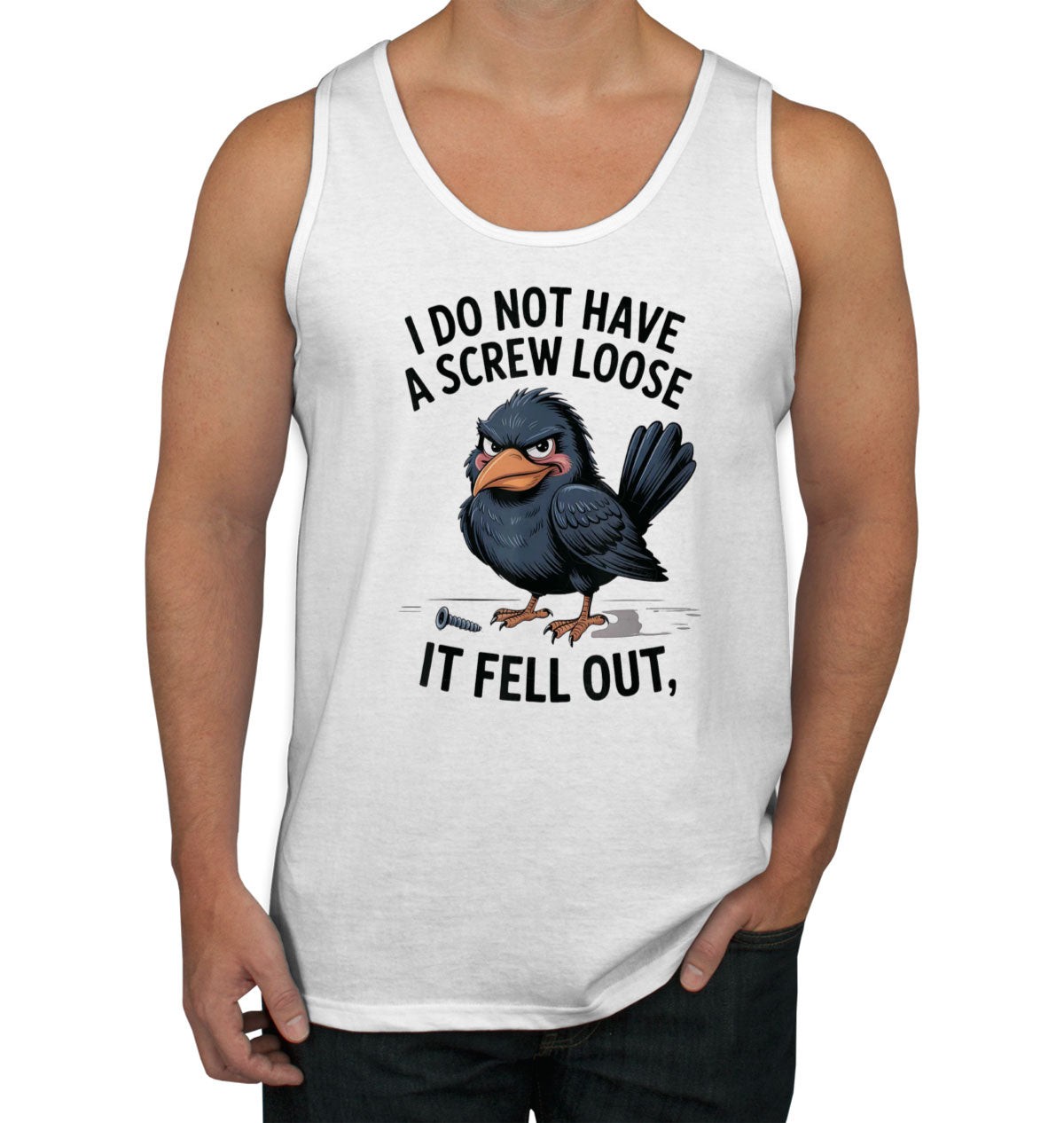 I Do Not Have A Screw Loose It Fell Out Men's Tank Top