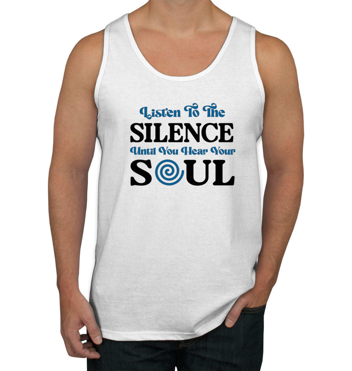 Listen To The Silence Until You Hear Your Soul Spiritual Men's Tank Top