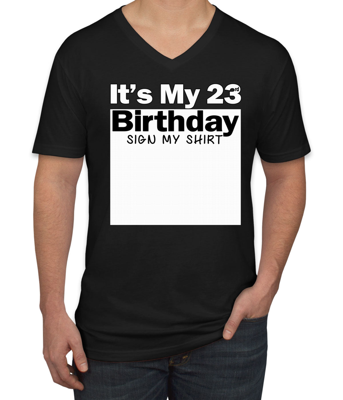 It's My 23rd Birthday Sign My Shirt Men's V Neck T-shirt