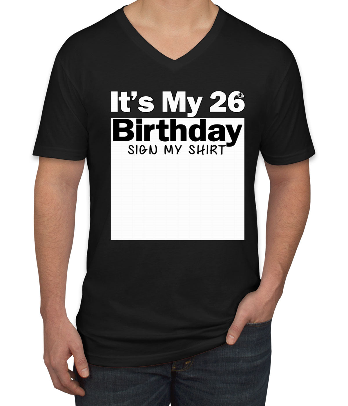 It's My 26th Birthday Sign My Shirt Men's V Neck T-shirt