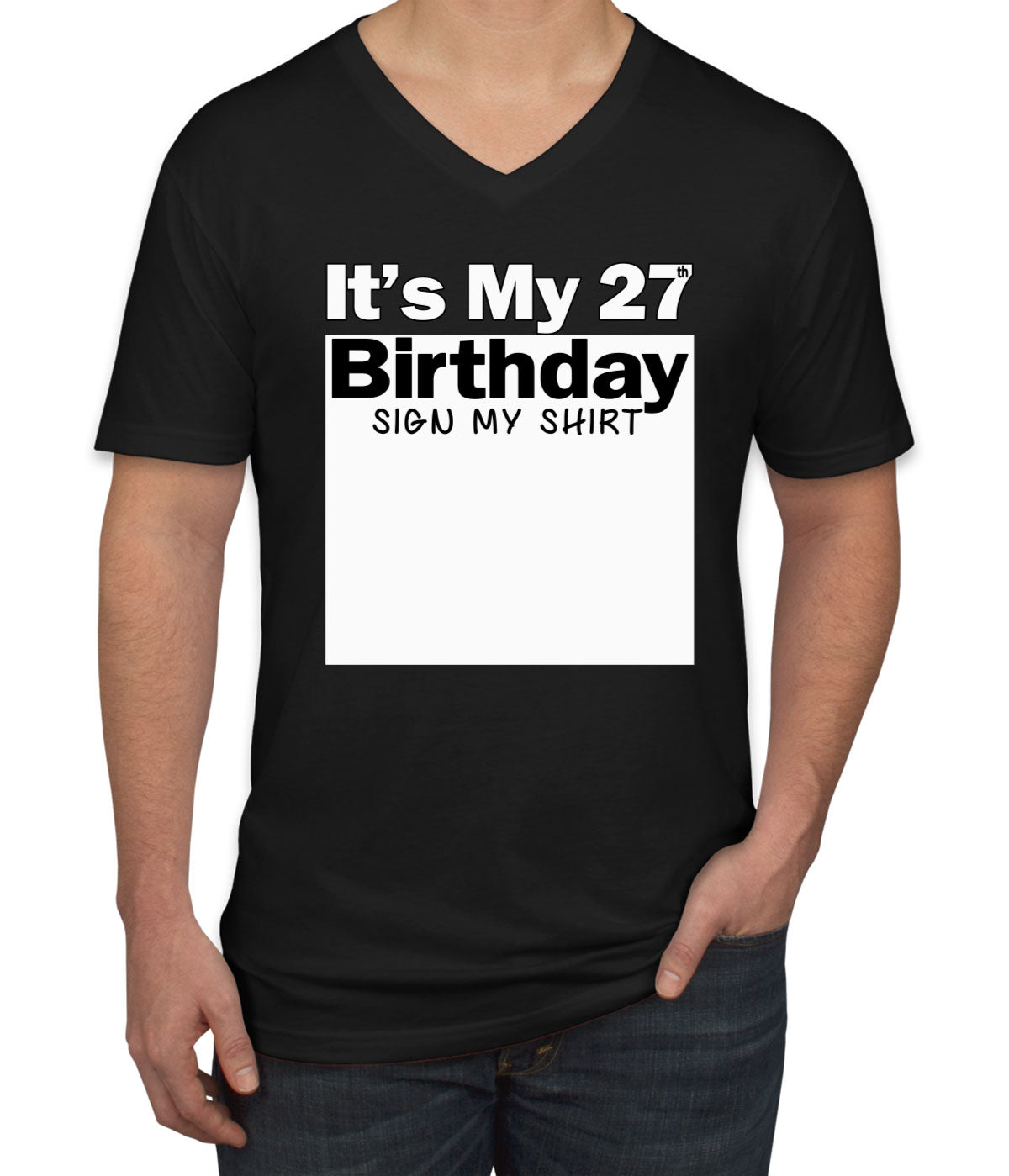 It's My 27th Birthday Sign My Shirt Men's V Neck T-shirt