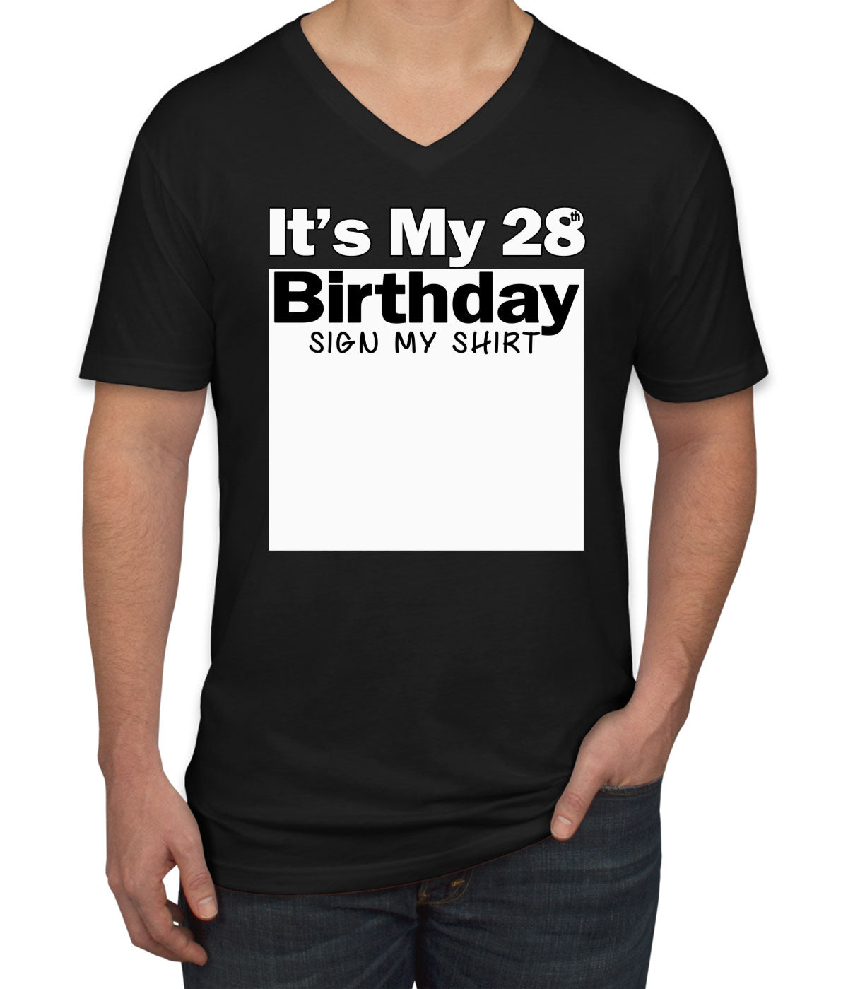 It's My 28th Birthday Sign My Shirt Men's V Neck T-shirt