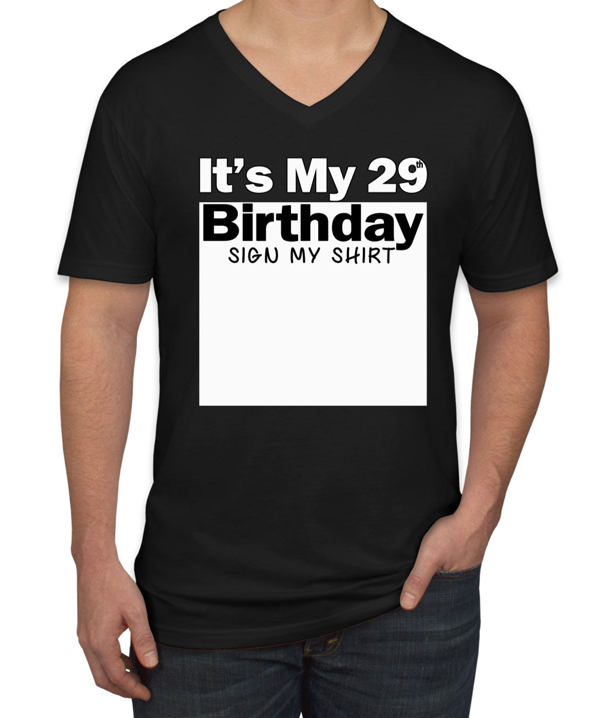 It's My 29th Birthday Sign My Shirt Men's V Neck T-shirt