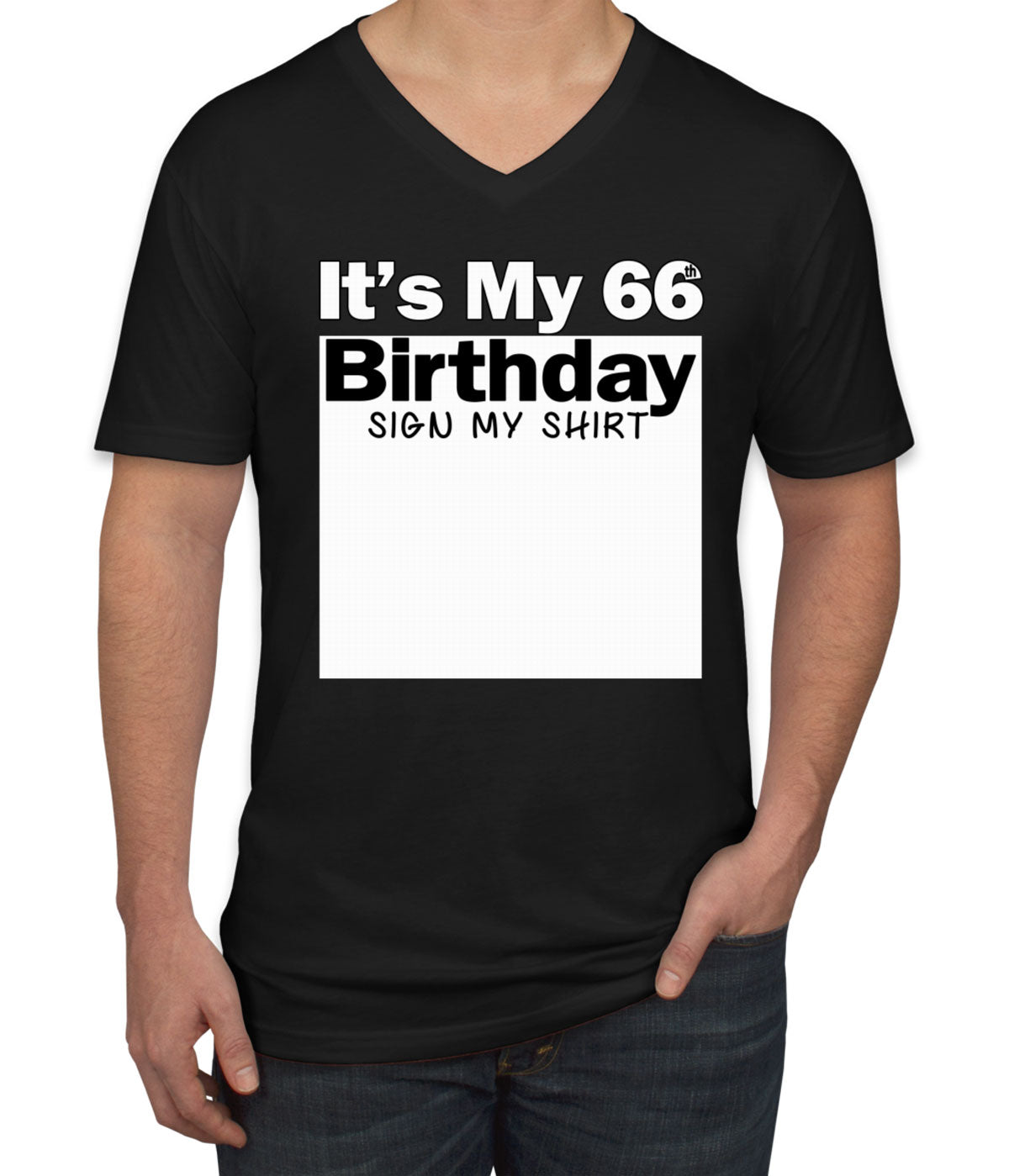 It's My 66th Birthday Sign My Shirt Men's V Neck T-shirt