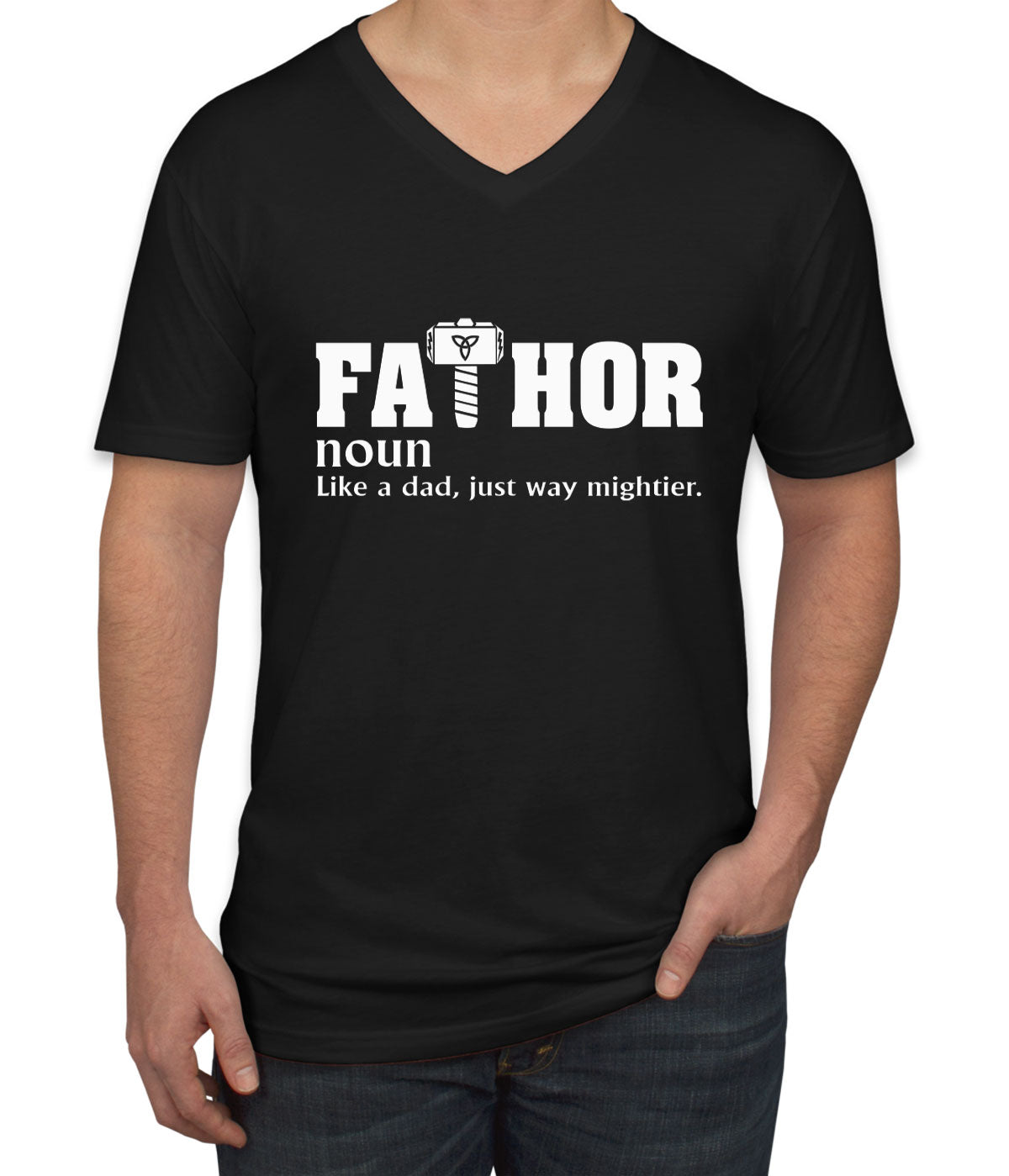 Fathor Like A Dad Just Way Mightier Father's Day Men's V Neck T-shirt