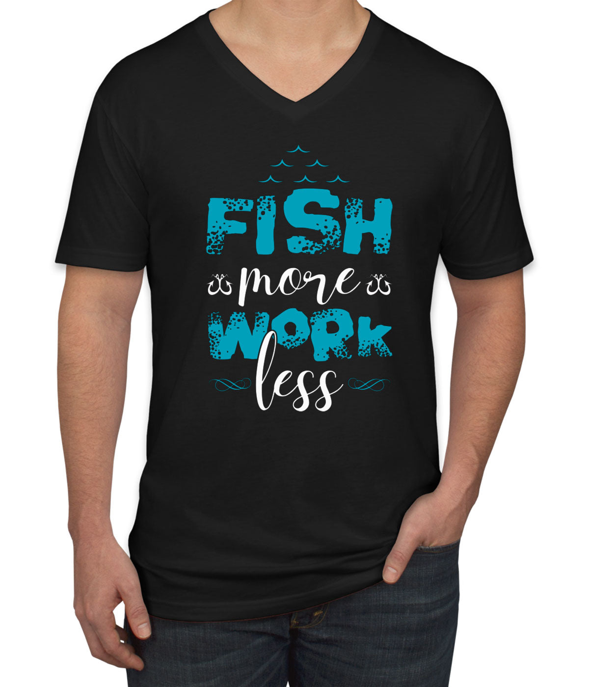 Fish More Work Less Men's V Neck T-shirt