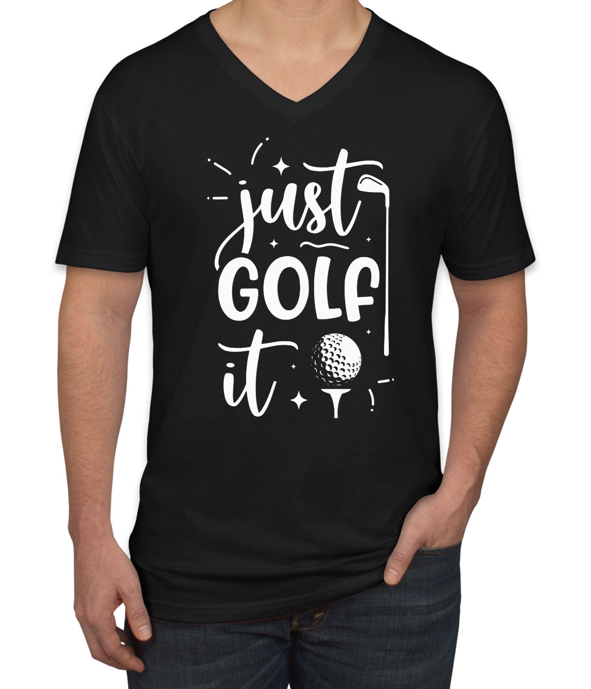 Just Golf It Men's V Neck T-shirt