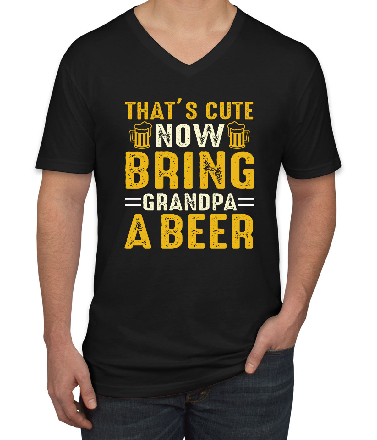 That's Cute Now Bring Grandpa A Beer Men's V Neck T-shirt