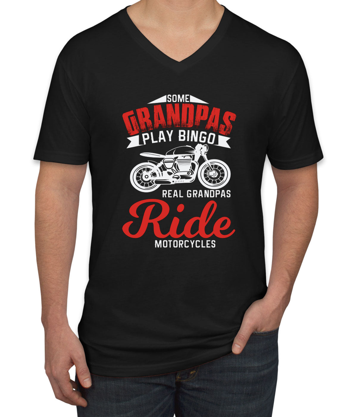 Some Grandpas Play Bingo Real Grandpas Ride Motorcycles Men's V Neck T-shirt