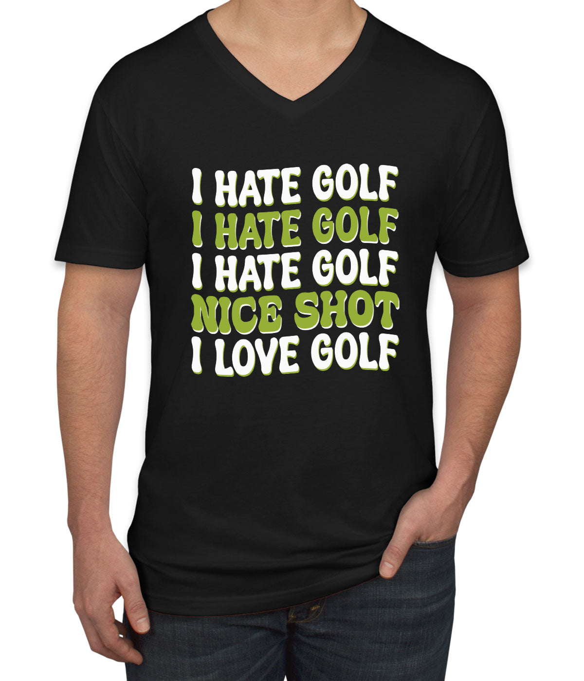 I Hate Golf Nice Shot I Love Golf Men's V Neck T-shirt