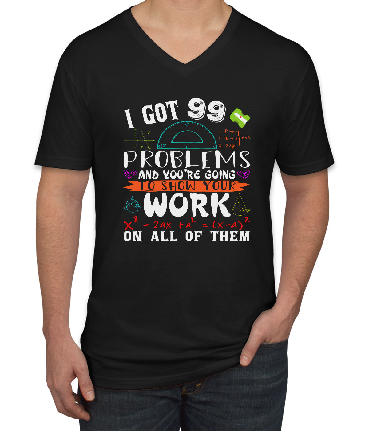 I Got 99 Problems Math Men's V Neck T-shirt