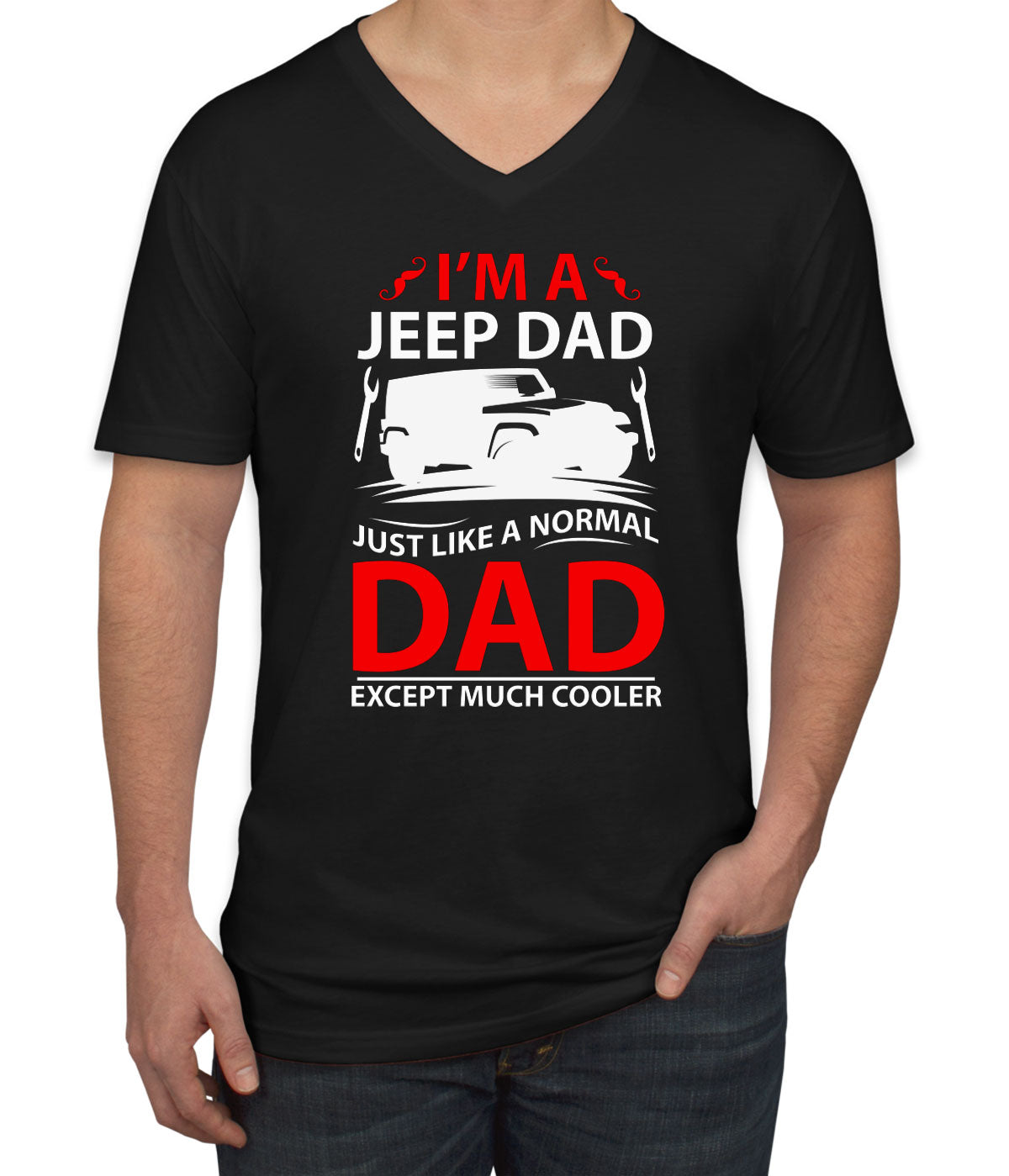 I'm A Jeep Dad Just Like A Normal Dad Except Much Cooler Men's V Neck T-shirt