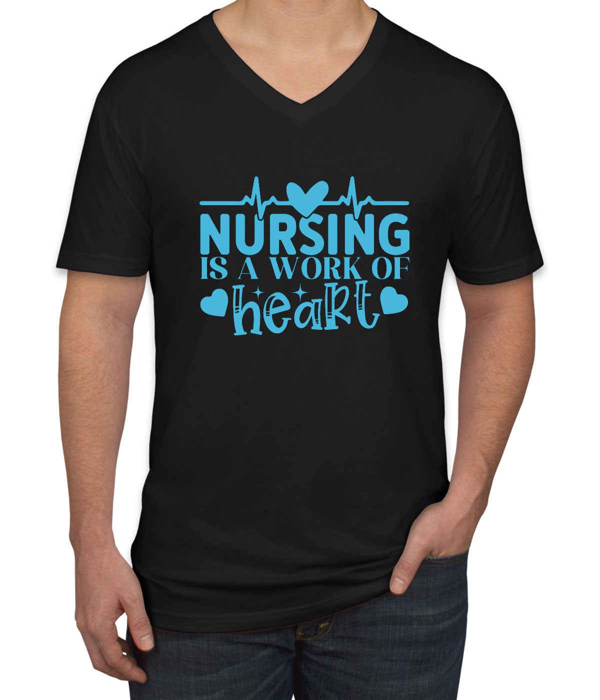 Nursing Is A Work Of Heart Nurse Men's V Neck T-shirt